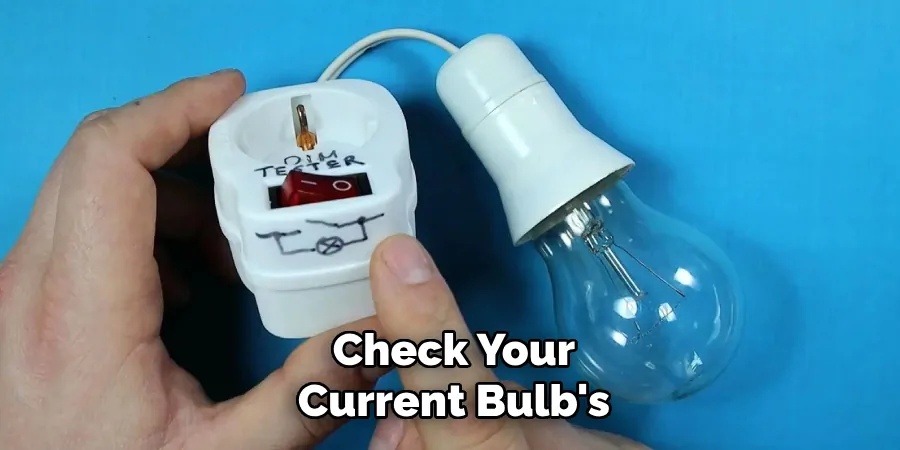 Check Your Current Bulb's