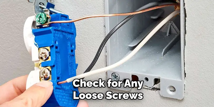 Check for Any Loose Screws