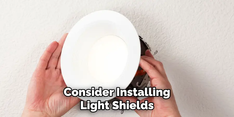 Consider Installing Light Shields