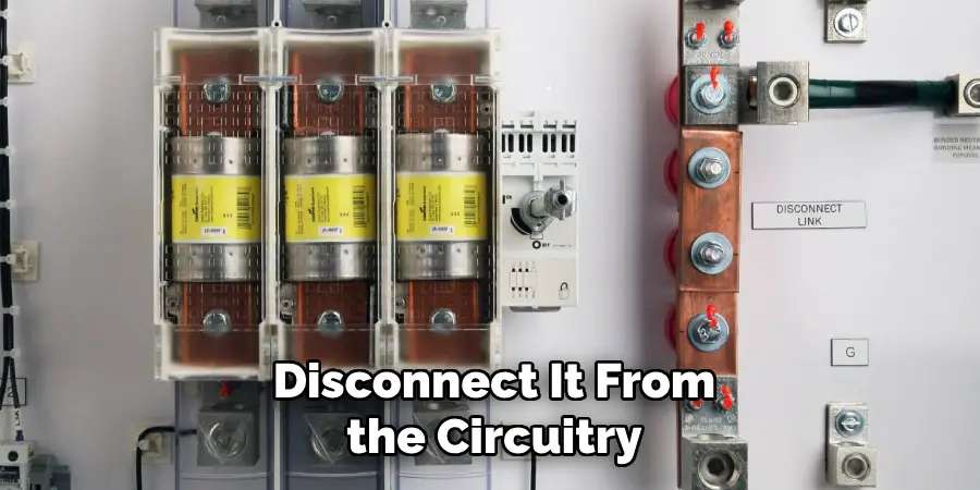 Disconnect It From the Circuitry