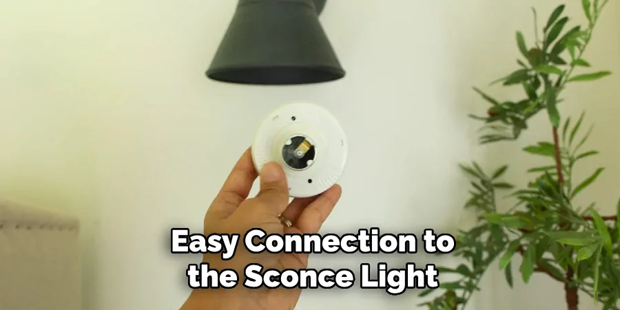 Easy Connection to the Sconce Light