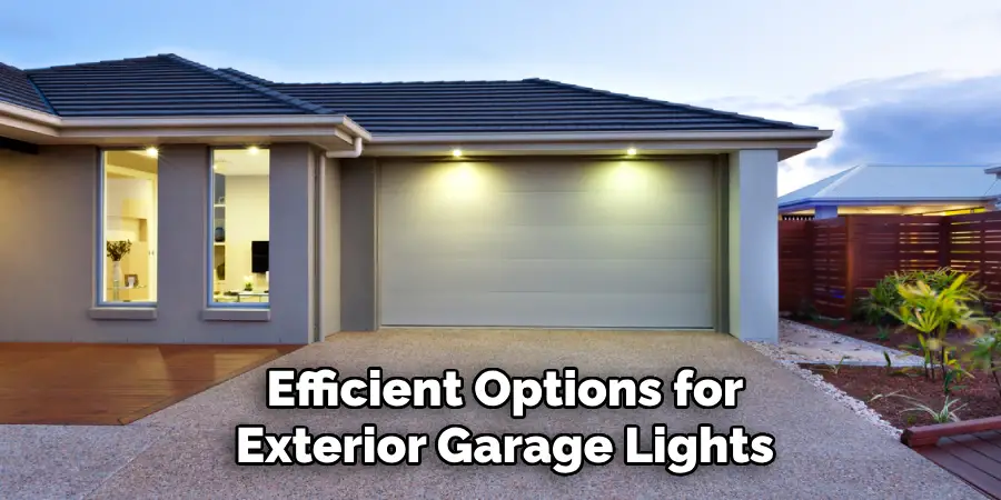 Efficient Options for Exterior Garage Lights