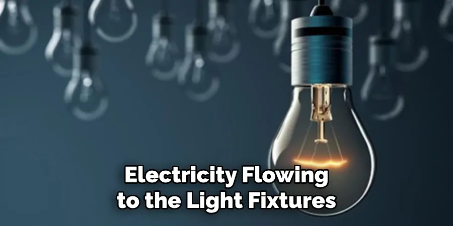 Electricity Flowing to the Light Fixtures