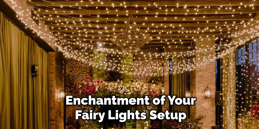 Enchantment of Your Fairy Lights Setup