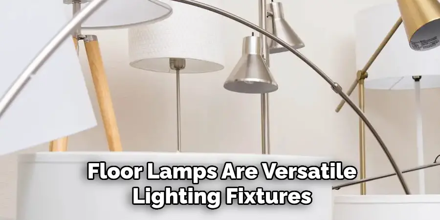 Floor Lamps Are Versatile Lighting Fixtures