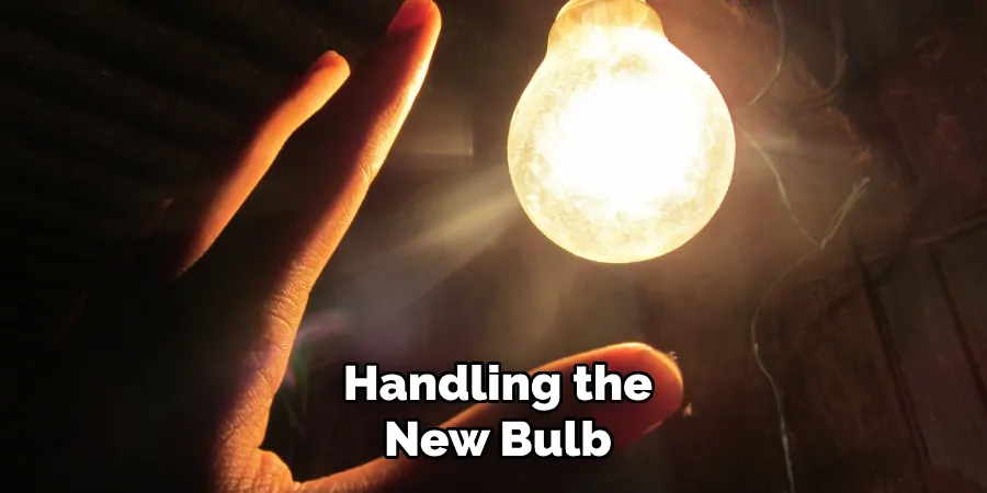 Handling the New Bulb