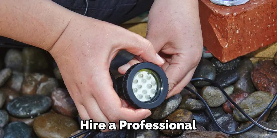 Hire a Professional