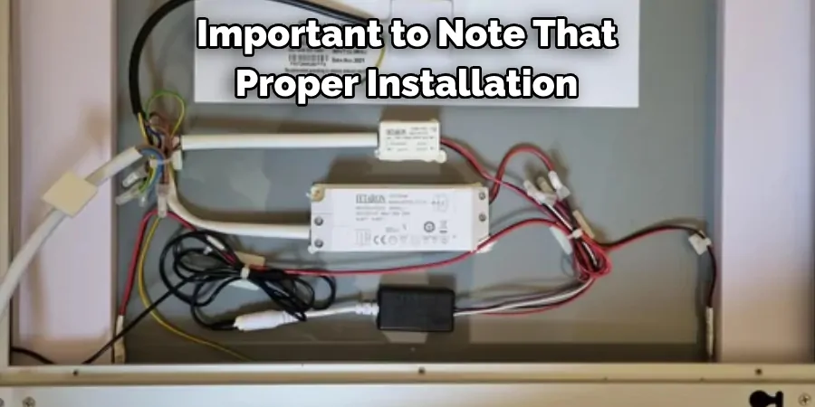 Important to Note That Proper Installation