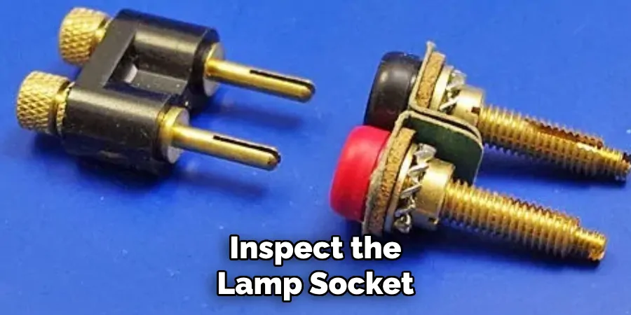 Inspect the Lamp Socket