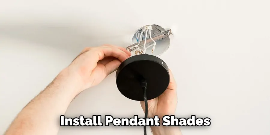 Install Pendant Shades