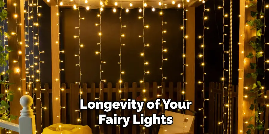 Longevity of Your Fairy Lights