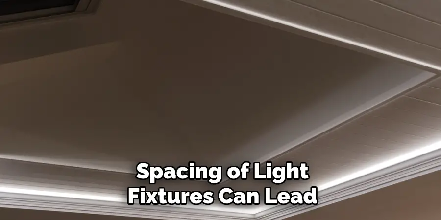 Spacing of Light Fixtures Can Lead