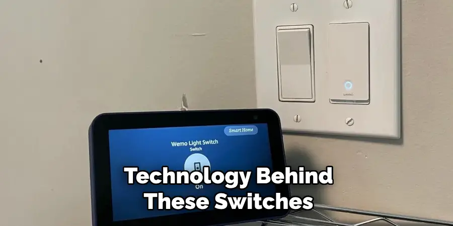 Technology Behind These Switches