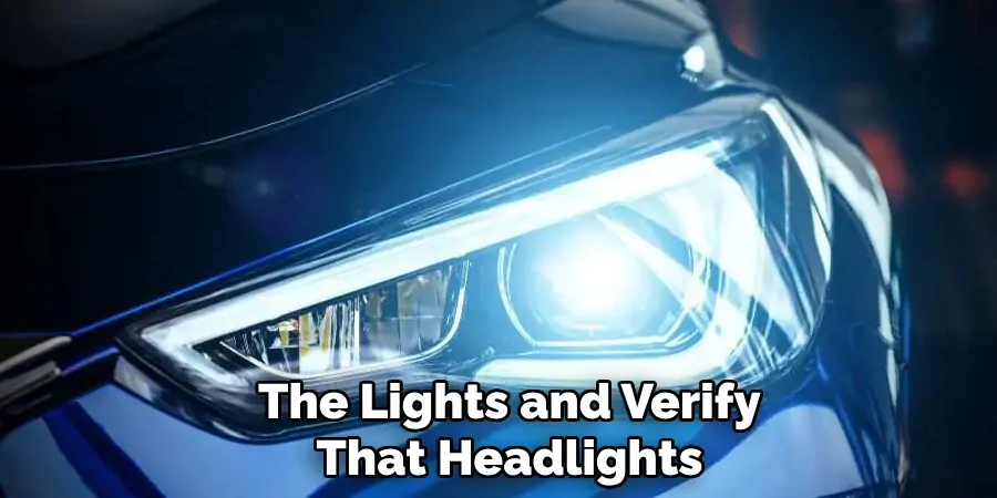 The Lights and Verify That Headlights