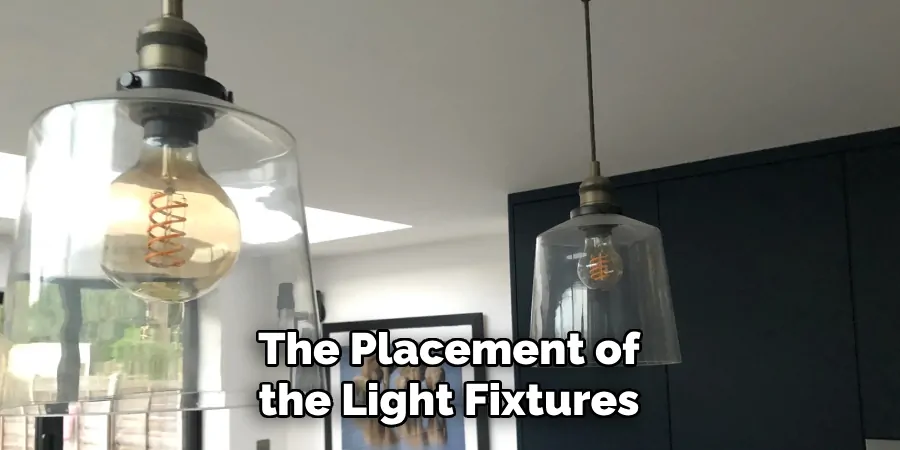 The Placement of the Light Fixtures