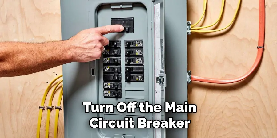 Turn Off the Main Circuit Breaker