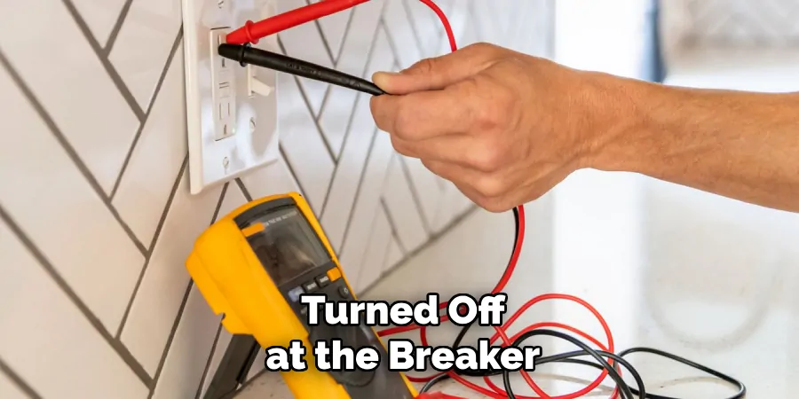 Turned Off at the Breaker