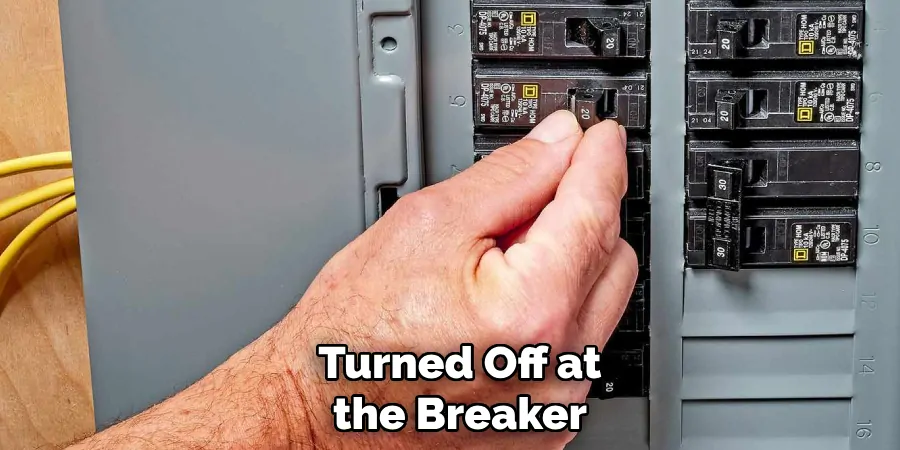 Turned Off at the Breaker