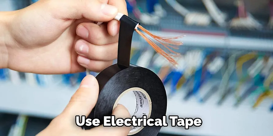 Use Electrical Tape