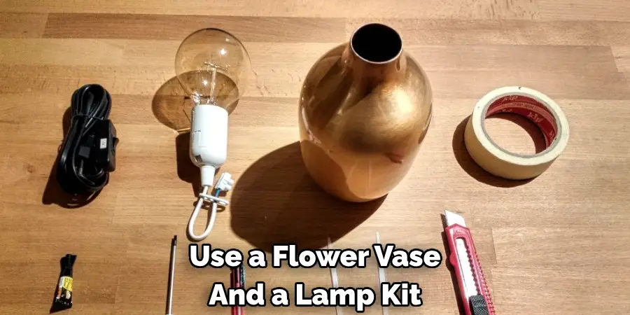 Use a Flower Vase And a Lamp Kit