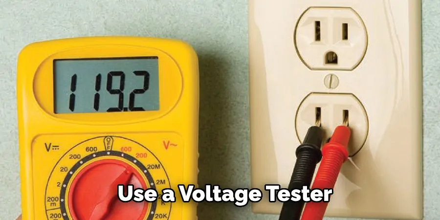 Use a Voltage Tester