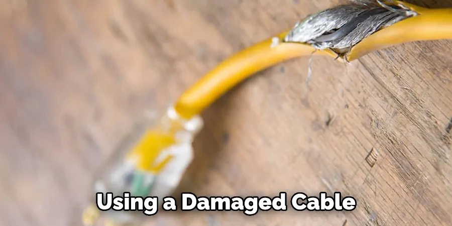 Using a Damaged Cable