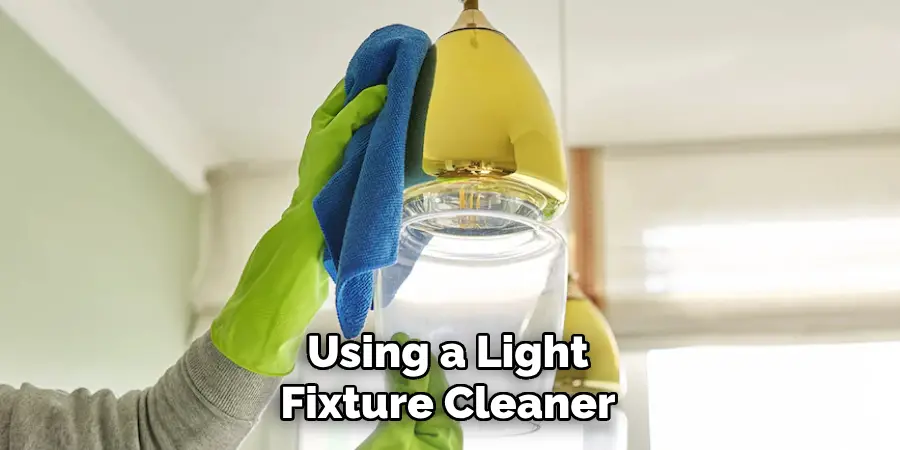 Using a Light Fixture Cleaner