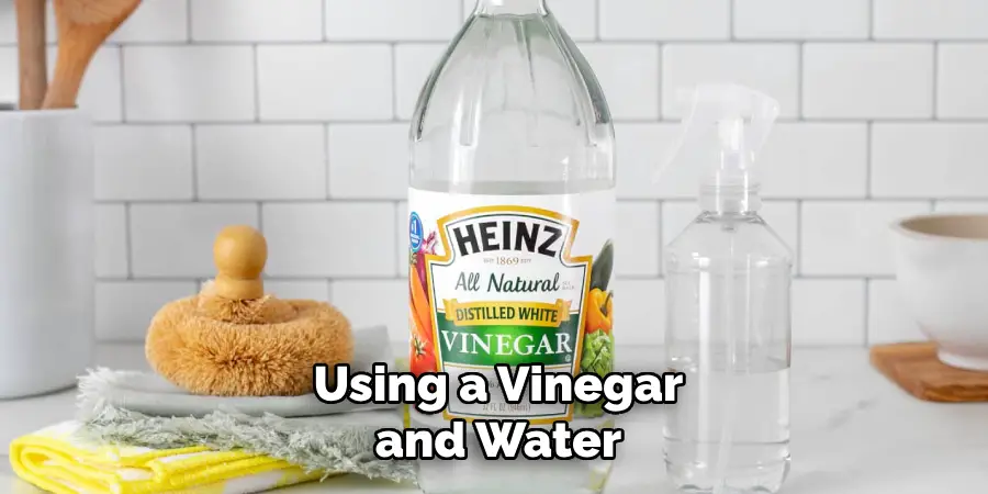 Using a Vinegar and Water