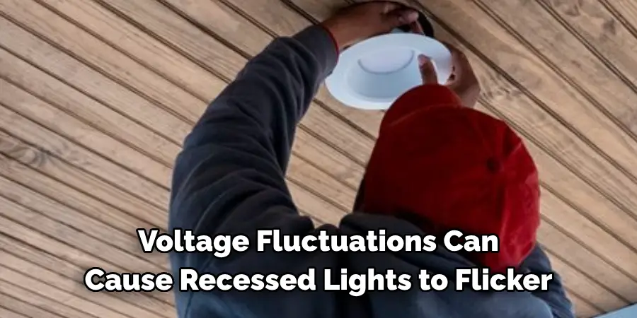 Voltage Fluctuations Can Cause Recessed Lights to Flicker