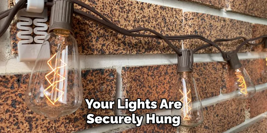 Your Lights Are Securely Hung