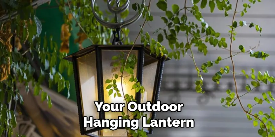 Your Outdoor Hanging Lantern