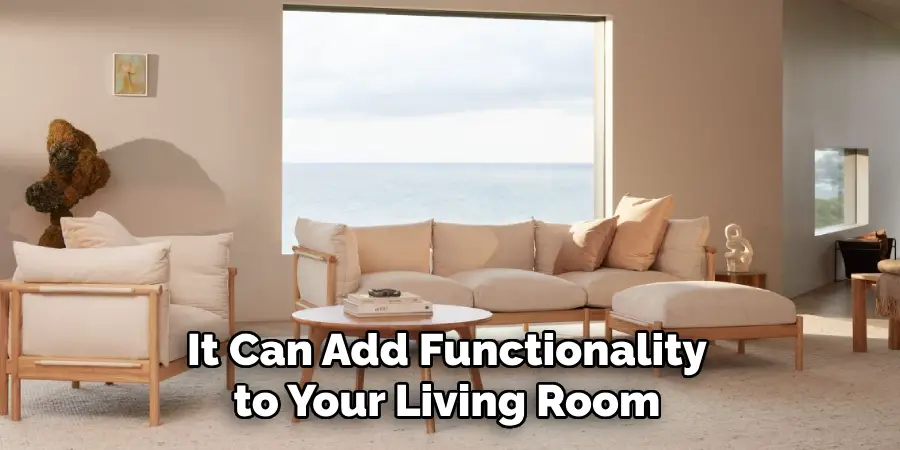 It Can Add Functionality to Your Living Room