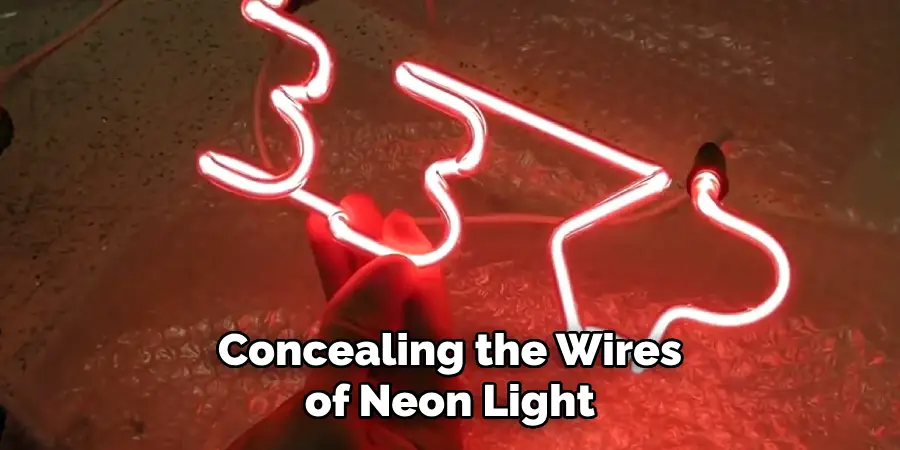 Concealing the Wires of Neon Light