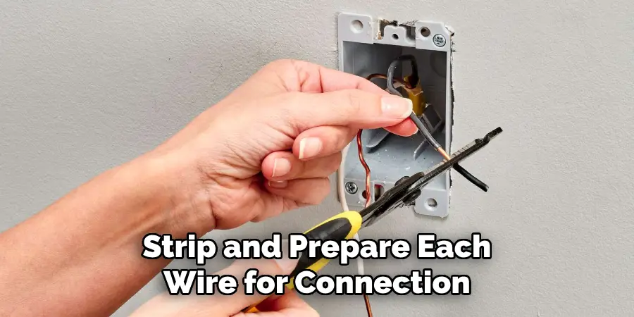 Strip and Prepare Each Wire for Connection