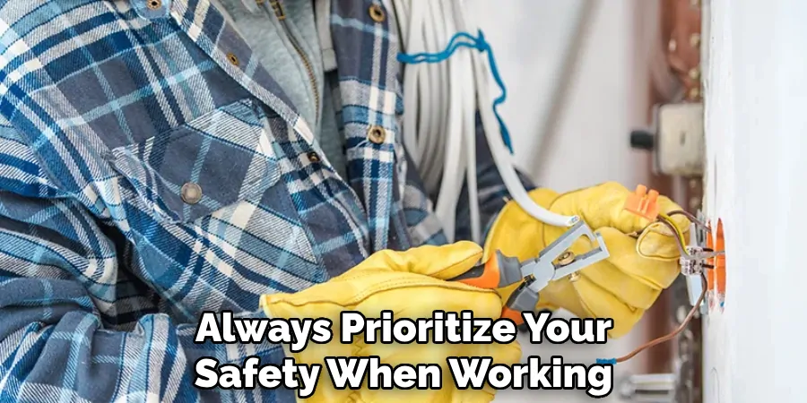 Always Prioritize Your Safety When Working