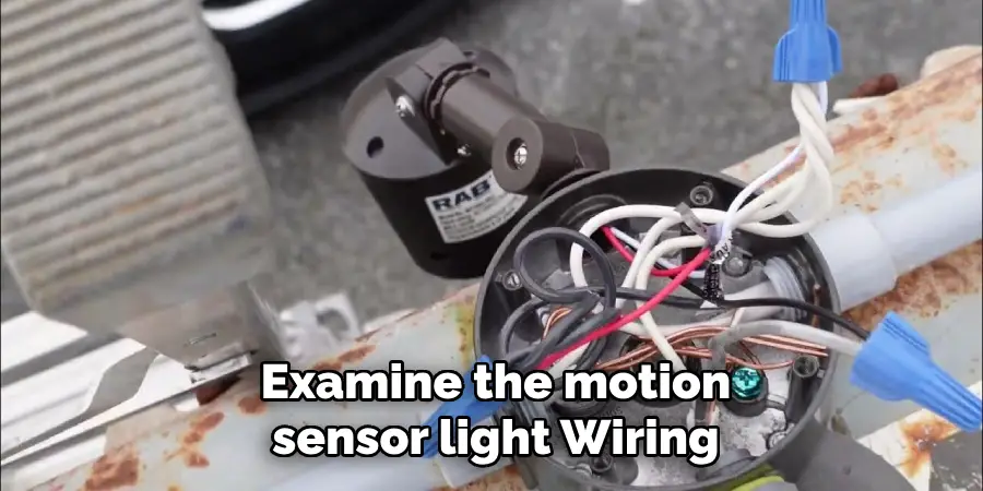 Examine the motion
sensor light Wiring