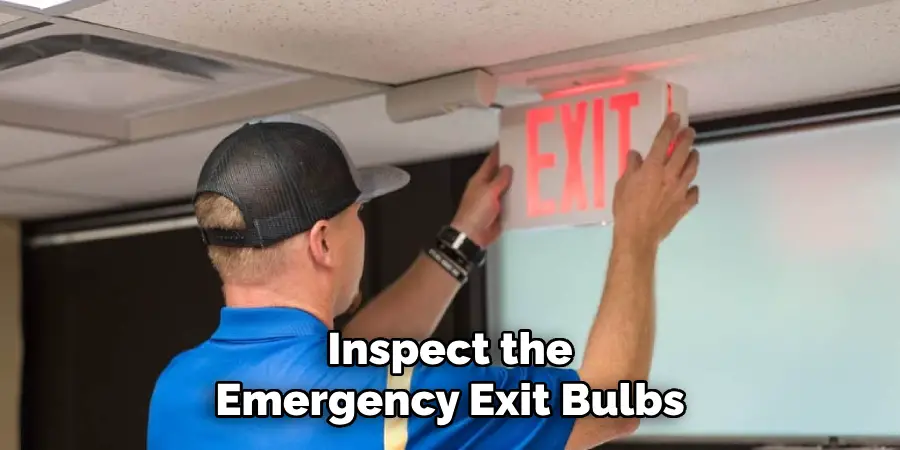 Inspect the
Emergency Exit Bulbs