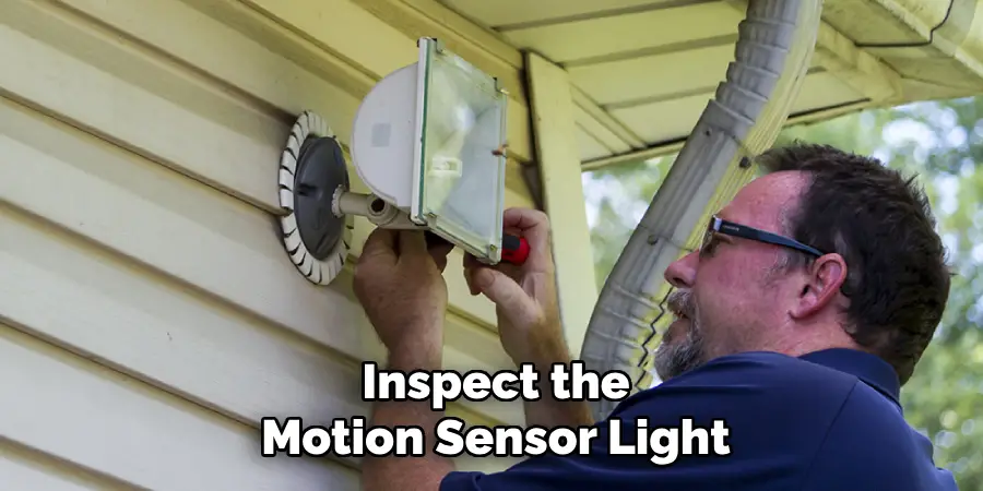 Inspect the
Motion Sensor Light