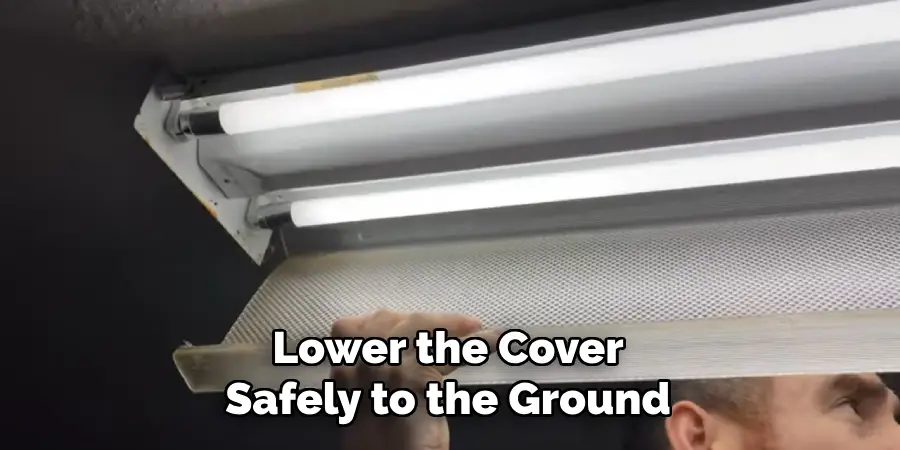 Lower the Cover
Safely to the Ground