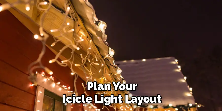 Plan Your
Icicle Light Layout