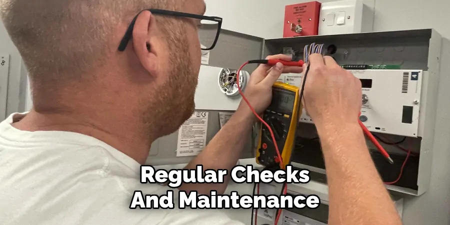 Regular Checks
And Maintenance