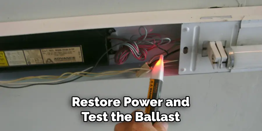 Restore Power and 
Test the Ballast 