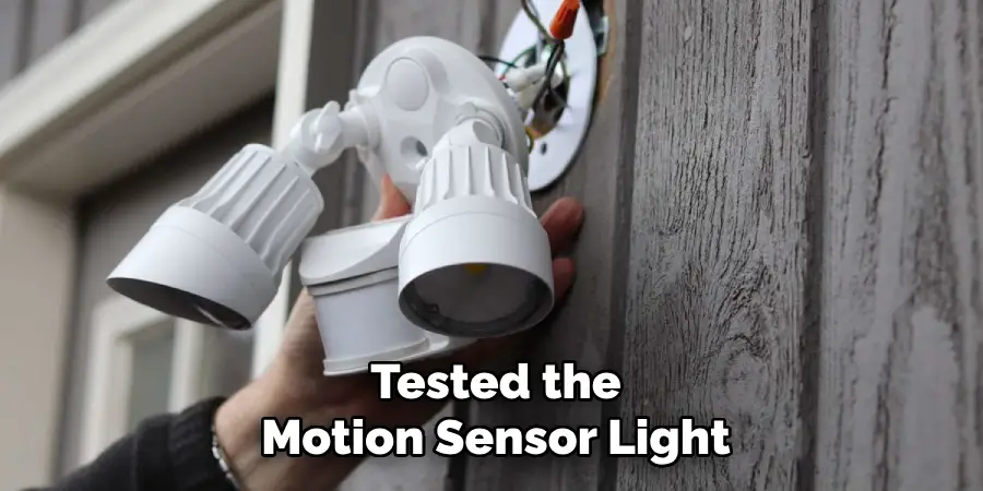 tested the motion sensor light