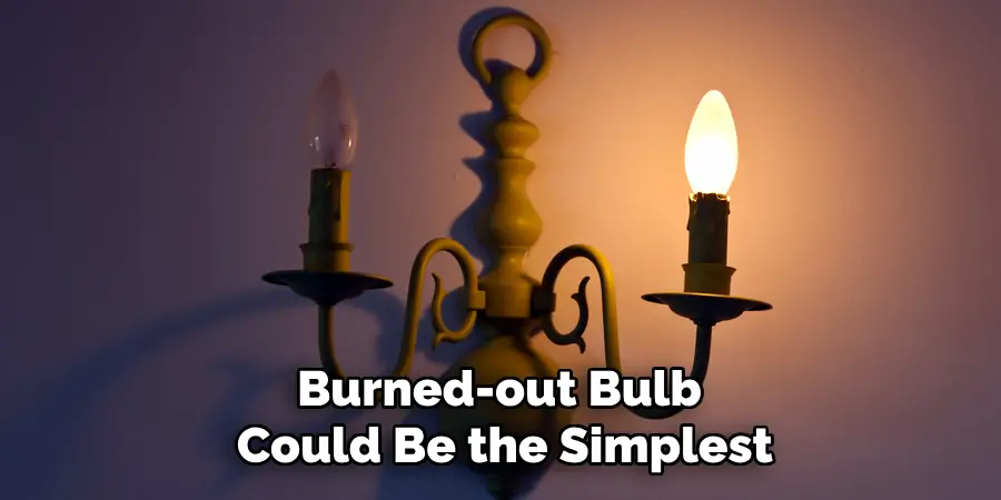 Burned-out Bulb
Could Be the Simplest