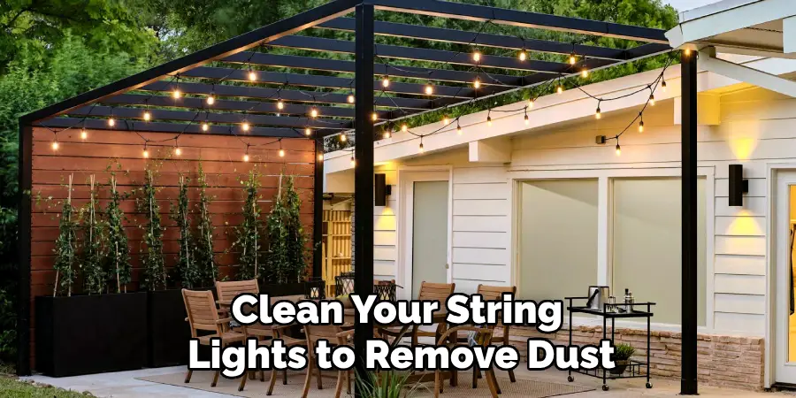 Clean Your String
Lights to Remove Dust