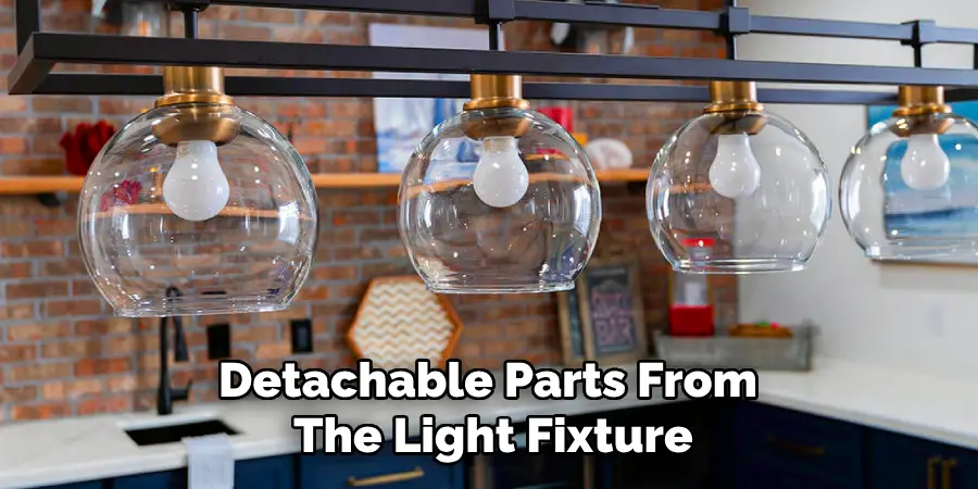 Detachable Parts From 
The Light Fixture