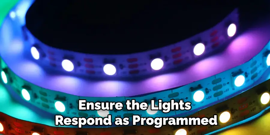 Ensure the Lights
Respond as Programmed