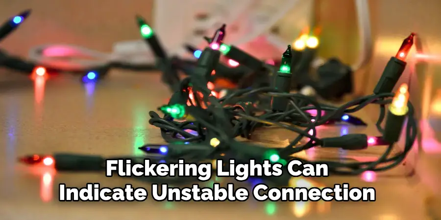 Flickering Lights Can
Indicate Unstable Connection