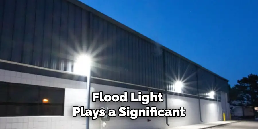 Flood Light 
Plays a Significant