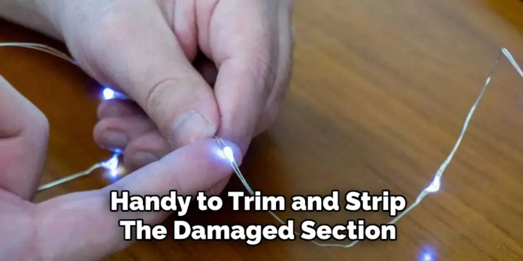 Handy to Trim and Strip
The Damaged Section